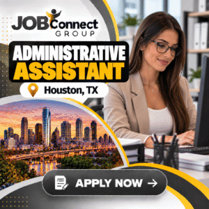 Administrative Assistant - City:  Houston, TX